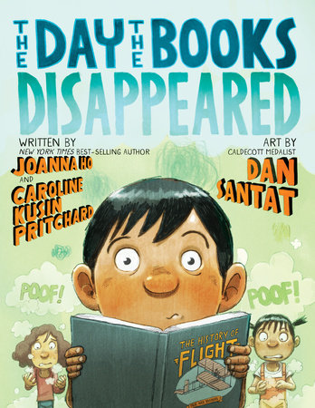 The Day the Books Disappeared by Joanna Ho and Caroline Kusin Pritchard, illustrated by Dan Santat