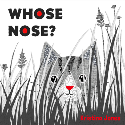 Whose Nose? by Kristina Jones